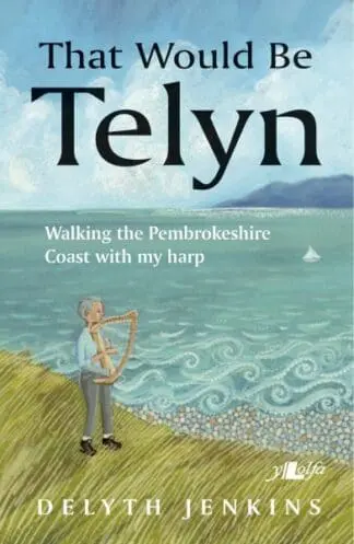 That Would Be Telyn – Walking the Pembrokeshire Coast with My Harp