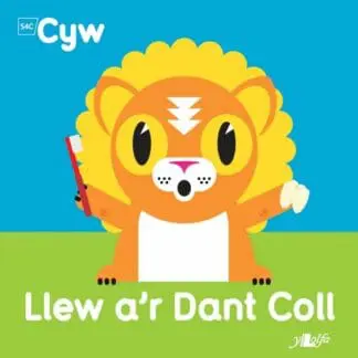 Cyfres Cyw: Llew a’r Dant Coll