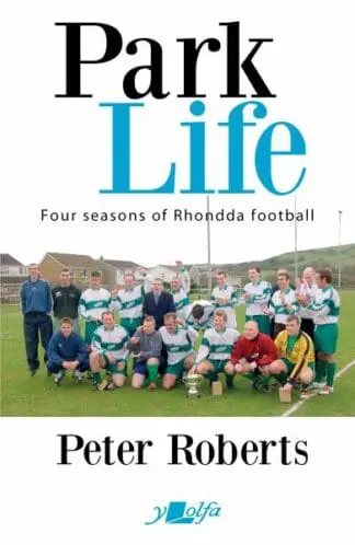 Park Life – Four Seasons in the Rhondda Sunday League
