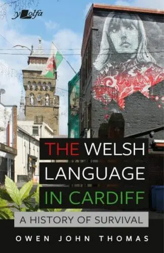 Welsh Language in Cardiff, The – A History of Survival