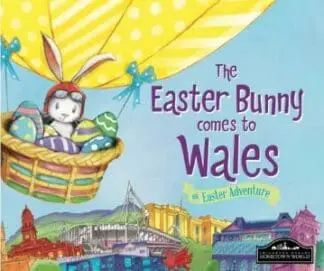 Easter Bunny Comes to Wales, The – An Easter Adventure
