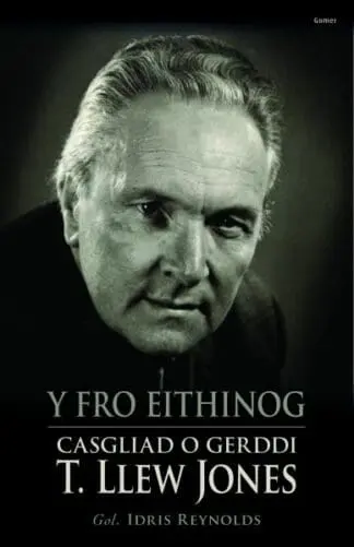 Y Fro Eithinog: Casgliad o Gerddi T. Llew Jones