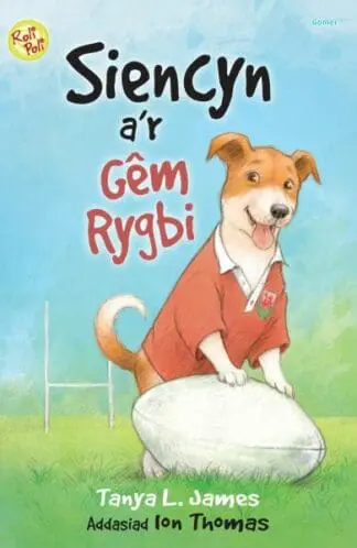 Cyfres Roli Poli: Siencyn a’r Gêm Rygbi
