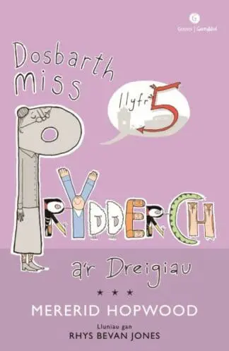 Cyfres Dosbarth Miss Prydderch: 5. Dosbarth Miss Prydderch a’r Dreigiau