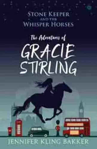 Stone Keeper and the Whisper Horses – The Adventures of Gracie Stirling