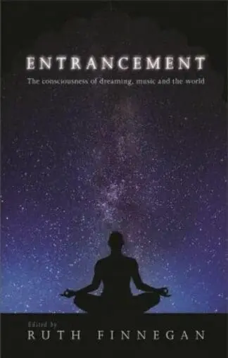 Entrancement – The Consciousness of Dreaming, Music and the World