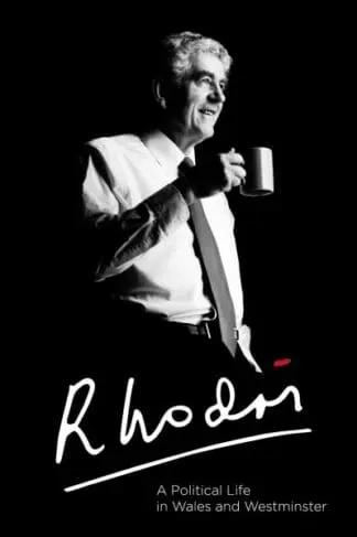 Rhodri – A Political Life in Wales and Westminster