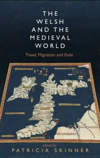 The Welsh and the Medieval World – Travel, Migration and Exile