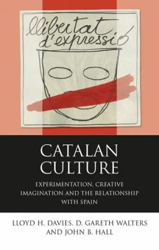 Iberian and Latin American Studies: Catalan Culture – Experimentation, Creative Imagination and the Relationship with Spain