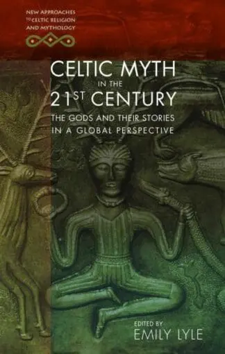 Celtic Myth in the 21st Century – The Gods and Their Stories in a Global Perspective