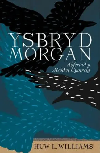 Ysbryd Morgan – Adferiad y Meddwl Cymreig