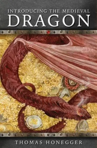 Medieval Animals: Introducing the Medieval Dragon