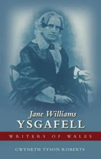 Writers of Wales: Jane Williams (Ysgafell)
