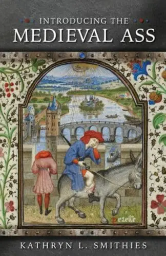 Medieval Animals: Introducing the Medieval Ass