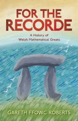For the Recorde – A History of Welsh Mathematical Greats