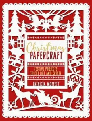 Christmas Papercraft – Festive Projects to Cut out and Create