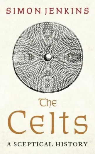 The Celts – A Sceptical History