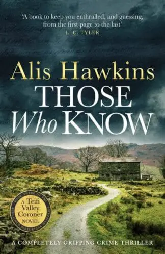 Those Who Know – The Teifi Valley Coroner Series