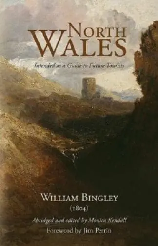 North Wales: Intended as a Guide to Future Tourists