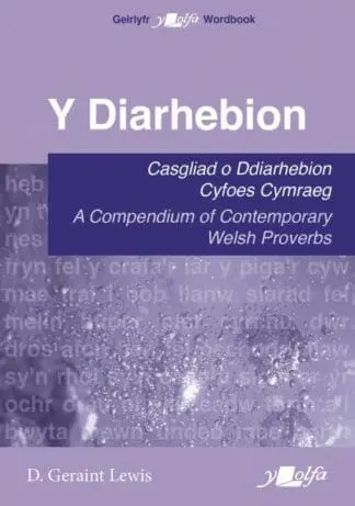 Y Diarhebion – Casgliad o Ddiarhebion Cyfoes / A Compendium of Contemporary Welsh Proverbs