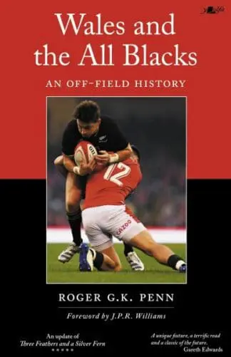 Wales and the All Blacks – An Off-Field History