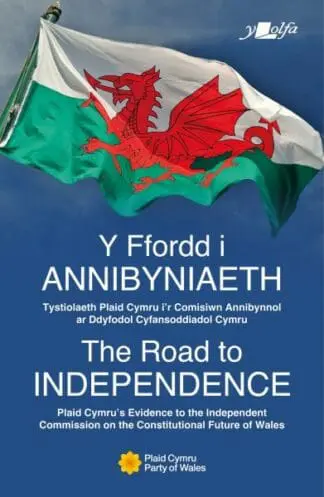 Y Ffordd i Annibyniaeth | The Road to Independence,