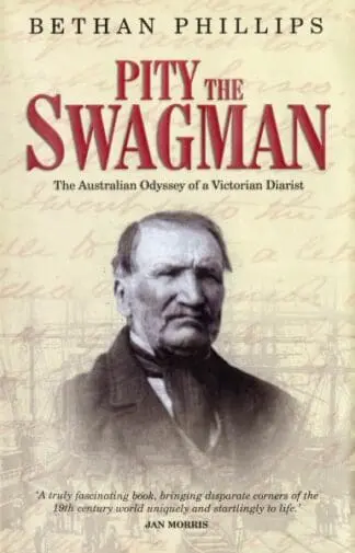 Pity the Swagman – The Australian Odyssey of a Victorian Diarist