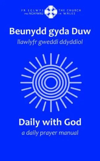 Beunydd gyda Duw / Daily with God – Llawlyfr Gweddi Ddyddiol / A Daily Prayer Manual