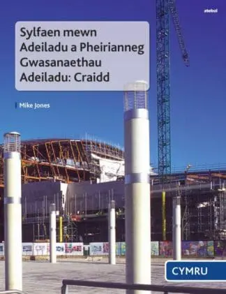 Sylfaen Mewn Adeiladu a Pheirianneg Gwasanaethau Adeiladu – Craidd