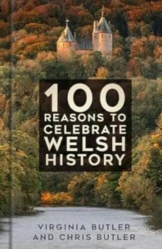 100 Reasons to Celebrate Welsh History