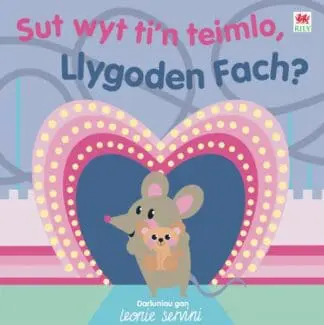 Sut Wyt Ti’n Teimlo, Llygoden Fach?