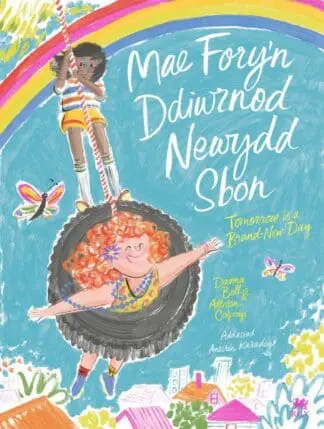 Mae Fory’n Ddiwrnod Newydd Sbon / Tomorrow is a Brand-New Day