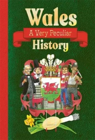 Wales – A Very Peculiar History