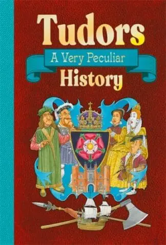 Tudors – A Very Peculiar History