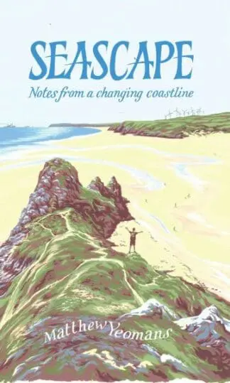 Seascape – Notes from a Changing Coastline