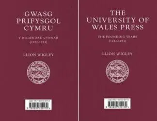 Gwasg Prifysgol Cymru – Y Degawdau Cynnar (1922-1953) / The University of Wales Press – The Founding Years (1922-1953)