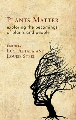 Plants Matter – Exploring the Becomings of Plants and People