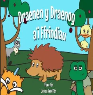 Draenen y Draenog a’i Ffrindiau