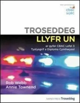 Troseddeg Llyfr Un ar Gyfer CBAC Lefel 3 Tystysgrif a Diploma Cymhwysol