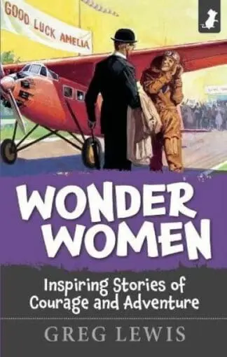 Wonder Women – Inspiring Stories of Courage and Adventure