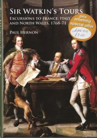 Sir Watkin’s Tours – Excursions to France, Italy and North Wales, 1768-71