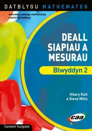 Datblygu Mathemateg: Deall Siapiau a Mesurau Blwyddyn 2