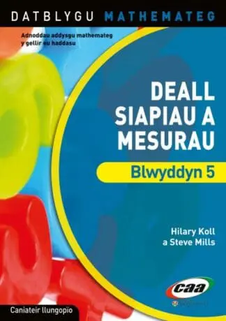 Datblygu Mathemateg: Deall Siapiau a Mesurau Blwyddyn 5