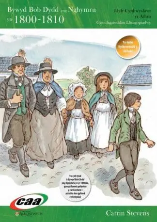 Bywyd Bob Dydd yng Nghymru yn 1800-1810