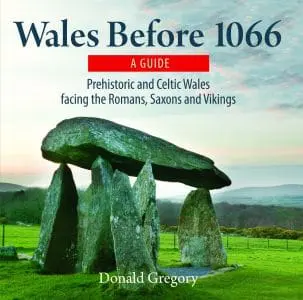 Compact Wales: Wales Before 1066 – Prehistoric and Celtic Wales Facing the Romans, Saxons and Vikings