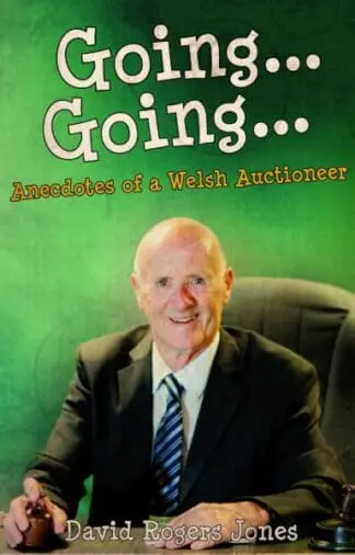 Going, Going – Anecdotes of a Welsh Auctioneer