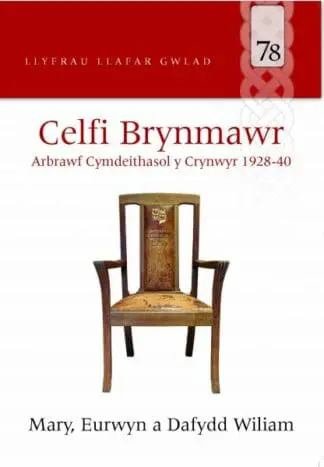 Llyfrau Llafar Gwlad: 78. Celfi Bryn-mawr – Arbrawf Cymdeithasol y Crynwyr 1928-40