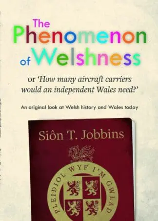 Phenomenon of Welshness, The – Or, ‘How Many Aircraft Carriers Would an Independent Wales Need?’