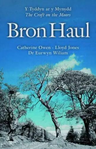Bron Haul – Y Tyddyn ar y Mynydd/The Croft on the Moors