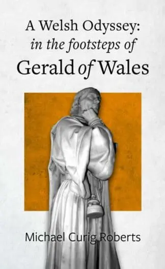 Welsh Odyssey, A – in the Footsteps of Gerald of Wales